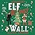 Elf Against the Wall (The W...