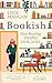 Bookish: How Reading Shapes...