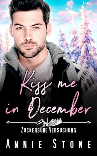 Kiss me in December: Zuckersüße Versuchung (Kindle Edition)