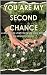 YOU ARE MY SECOND CHANCE by Hrishikesh  Medhi