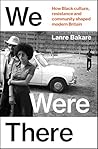 We Were There by Lanre Bakare