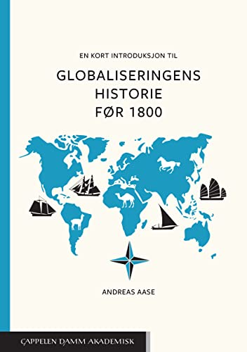 En kort introduksjon til globaliseringens historie før 1800 (En kort introduksjon, #4)