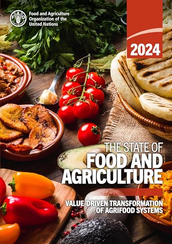 The State of Food and Agriculture 2024: Value-driven transformation of agrifood systems (Kindle Edition)