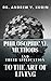 PHILOSOPHICAL METHODS AND THEIR APPLICATION TO THE ART OF LIVING