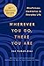 Wherever You Go, There You Are: Mindfulness Meditation in Everyday Life