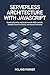 Serverless Architecture with JavaScrip by Roland Parker