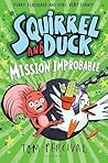 Squirrel and Duck...