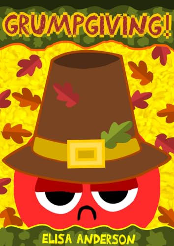 Grumpgiving! : A Funny Thanksgiving children's interactive book for kids ages 6-8 and above (Funny Children's Books)