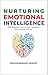 Nurturing Emotional Intelligence by Muhammad Javed Nurturing Emotional Intelligence by Muhammad Javed