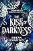 The Kiss of Darkness by Sirena Knighton