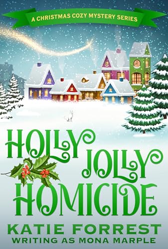 Holly Jolly Homicide (A Christmas Cozy Mystery, #7)