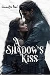 A Shadow's Kiss by Jennifer Teal