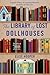 The Library of Lost Dollhouses