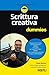 Scrittura creativa For Dummies (Italian Edition)