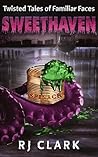 Sweethaven: Twisted Tales of Familiar Faces
