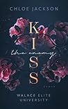 Kiss the Enemy by Chloe  Jackson
