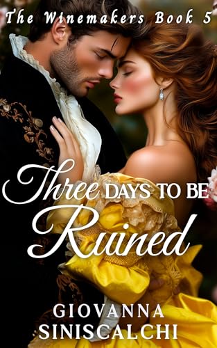 Three Days to Be Ruined (The Winemakers #5)