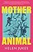 Mother Animal