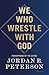 We Who Wrestle with God: Perceptions of the Divine