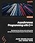 Asynchronous Programming with C++: Build blazing-fast software with multithreading and asynchronous programming for ultimate efficiency