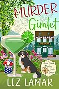 Murder Gimlet: A Maple Creek Cozy Mystery