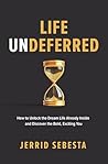 Life Undeferred: ...