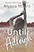 Until Adleigh