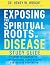 Exposing the Spiritual Root...