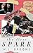 The First Spark (Sparkwood:...
