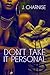 Don't Take It Personal by J. Charnise