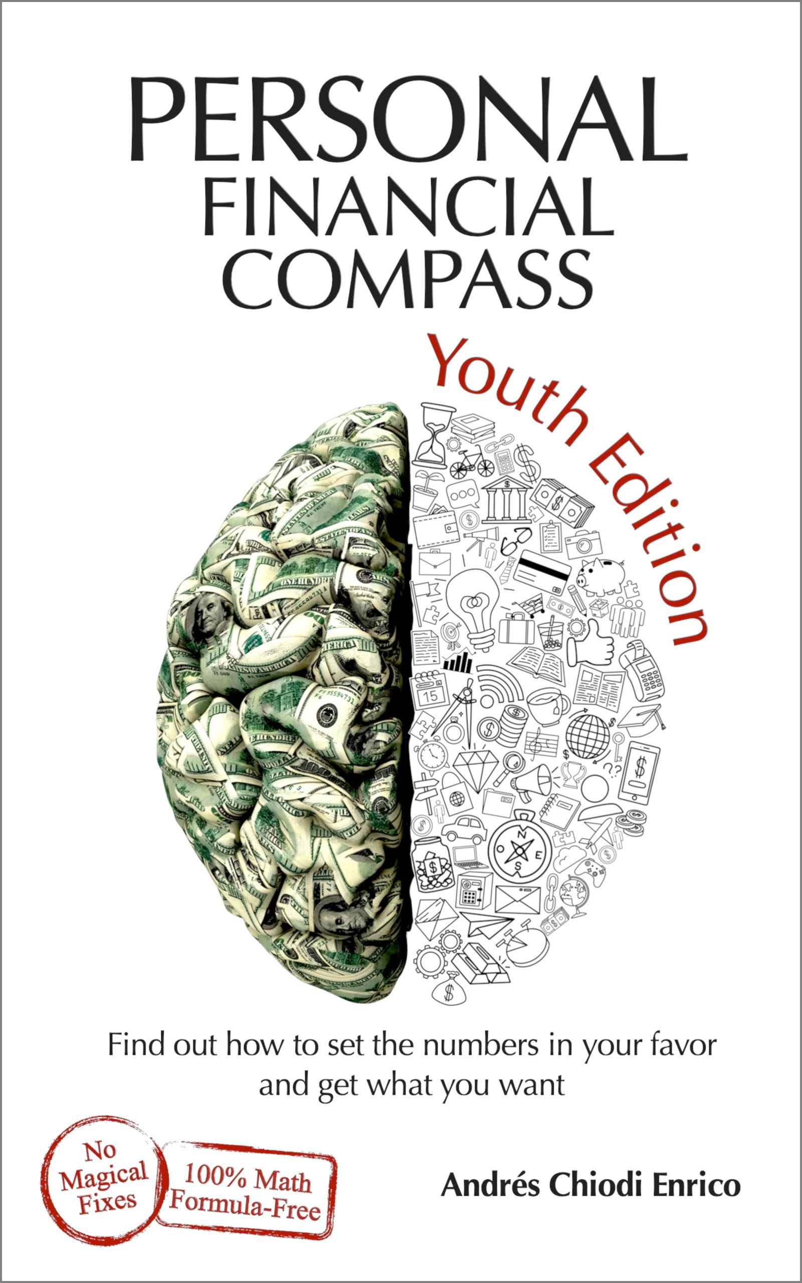 Personal Financial Compass Youth Edition: Find out how to set the numbers in your favor and get what you want (Compás financiero)