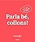 Parla bé, collons!: La guia més incorrecta del català (Catalan Edition)