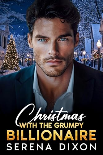 Christmas With The Grumpy Billionaire (Kindle Edition)
