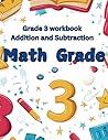 MATH GRADE 3: Grade 3 workbook, Addition and Subtraction, Math 3rd grade