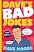 Gill Books Daves Bad Jokes. by Dave Moore