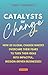 Catalysts of Change