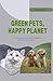 GREEN PETS, HAPPY PLANET: T...