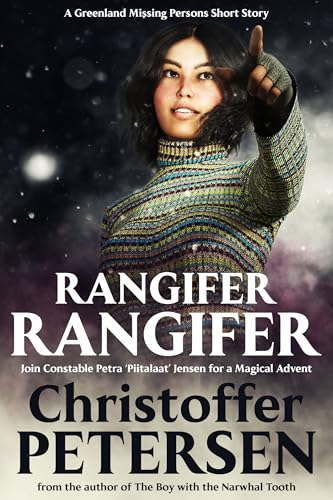 Rangifer Rangifer: A Petra Jensen Advent Story (Greenland Missing Persons Christmas Stories Book 2)