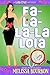 Fa-La-La-La-Lola: A Lola Cruz Christmas Caper Prequel (A Lola Cruz Mystery Book 7)