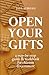 Open Your Gifts: A Step-by-...