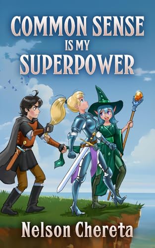 Common Sense Is My Superpower (Kindle Edition)