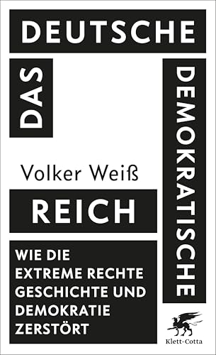 Das Deutsche Demokratische Reich: Wie die extreme Rechte Geschichte und Demokratie zerstört (Kindle Edition)