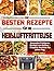 Die besten Rezepte für die ...