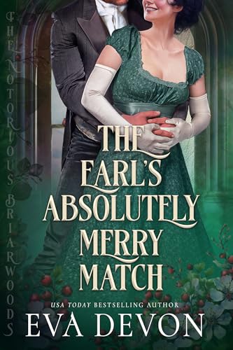 The Earl's Absolutely Merry Match (The Notorious Briarwoods #7)
