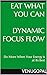 Dynamic Focus Flow: Do More When Your Energy is at Its Best