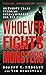 Whoever Fights Monsters: My Twenty Years Tracking Serial Killers for the FBI