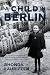 A Child in Berlin by Rhonda Lauritzen