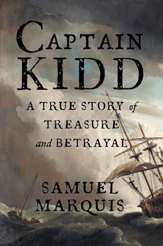 Captain Kidd: A True Story of Treasure and Betrayal (Kindle Edition)