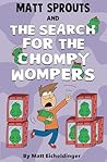 Matt Sprouts and the Search for the Chompy Wompers (Volume 3)