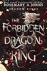 The Forbidden Dragon King by Rosemary A.  Johns